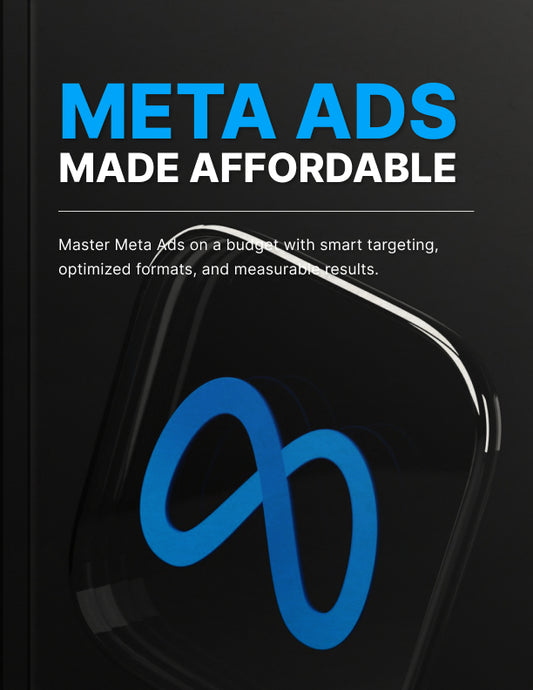 Meta Ads Made Affordable: Maximize ROI on a Budget