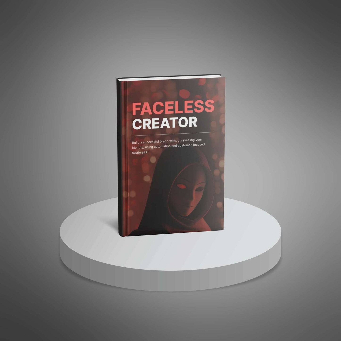 Faceless Creator: Build a Successful Brand Anonymously