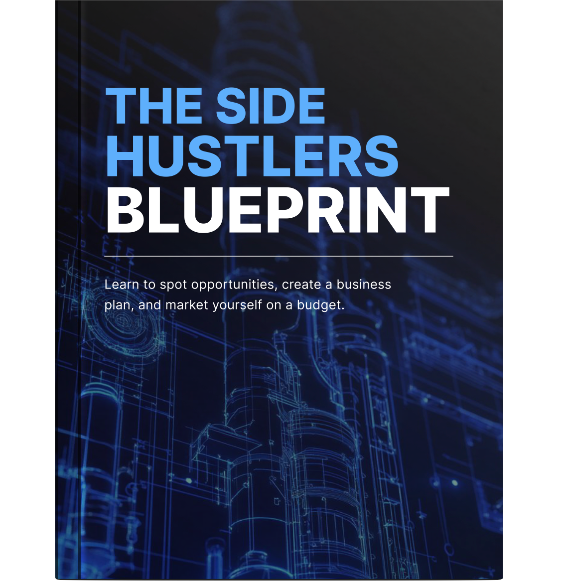 The Side Hustlers Blueprint: Free Time into Cash
