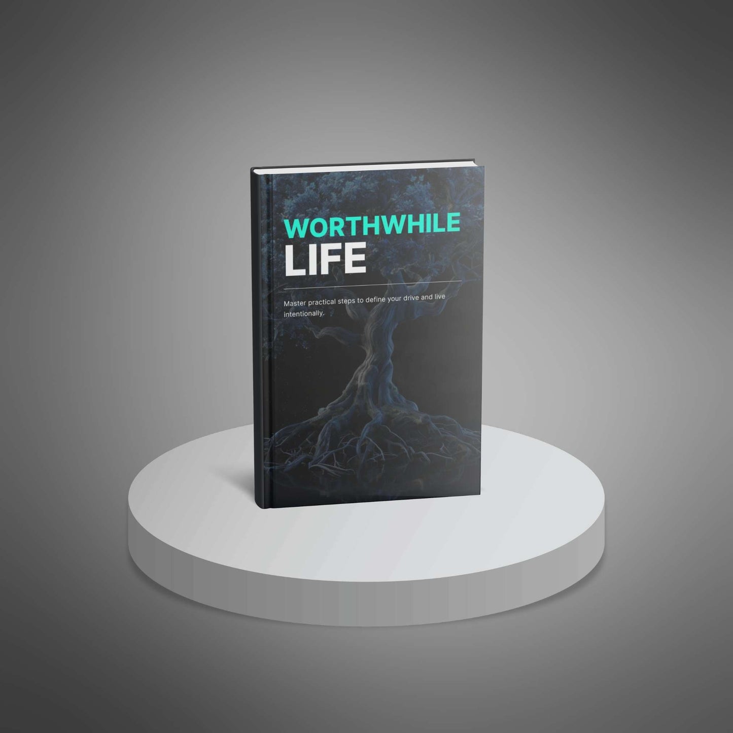 Worthwhile Life: Find Your Purpose & Passion